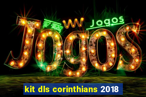 kit dls corinthians 2018